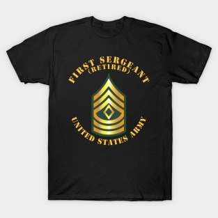 Army - First Sergeant - 1SG - Retired T-Shirt